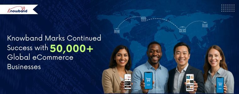 Knowband Marks Continued Success with 50,000+ Global eCommerce Businesses